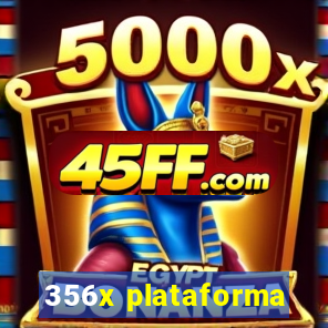 356x plataforma
